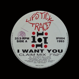 Lipstick Traces – I Want You / Wet 'N' Wild